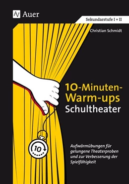 Abbildung von Schmidt | 10-Minuten-Warm-ups Schultheater | 1. Auflage | 2017 | beck-shop.de