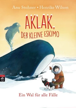 Abbildung von Stohner | Aklak, der kleine Eskimo - Ein Wal für alle Fälle | 1. Auflage | 2017 | beck-shop.de