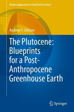 Abbildung von Glikson | The Plutocene: Blueprints for a Post-Anthropocene Greenhouse Earth | 1. Auflage | 2017 | beck-shop.de