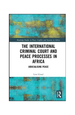 Abbildung von Gissel | The International Criminal Court and Peace Processes in Africa | 1. Auflage | 2018 | beck-shop.de