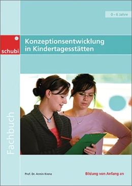 Abbildung von Konzeptionsentwicklung in Kindertagesstätten - professionell, konkret, qualitätsorientiert | 4. Auflage | 2017 | beck-shop.de