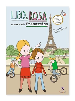 Abbildung von Mery / Schilling | Leo und Rosa reisen nach Frankreich | 1. Auflage | 2017 | beck-shop.de