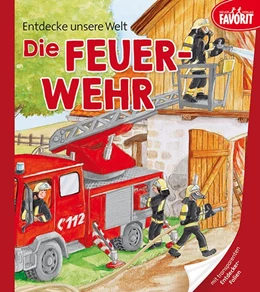 Abbildung von Entdecke unsere Welt - Die Feuerwehr | 1. Auflage | 2019 | beck-shop.de