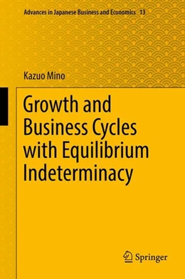 Abbildung von Mino | Growth and Business Cycles with Equilibrium Indeterminacy | 1. Auflage | 2017 | beck-shop.de