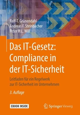 Abbildung von Grünendahl / Steinbacher | Das IT-Gesetz: Compliance in der IT-Sicherheit | 3. Auflage | 2017 | beck-shop.de