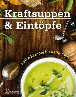 Abbildung von Zika | Kraftsuppen & Eintöpfe | 1. Auflage | 2017 | beck-shop.de