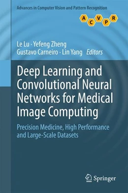 Abbildung von Lu / Zheng | Deep Learning and Convolutional Neural Networks for Medical Image Computing | 1. Auflage | 2017 | beck-shop.de