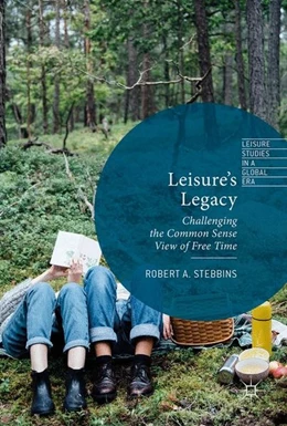 Abbildung von Stebbins | Leisure's Legacy | 1. Auflage | 2017 | beck-shop.de