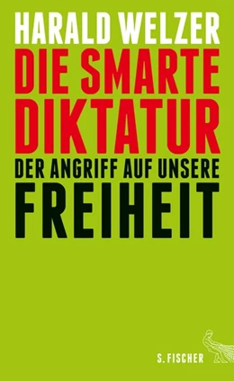 Abbildung von Welzer | Die smarte Diktatur | 1. Auflage | 2016 | beck-shop.de