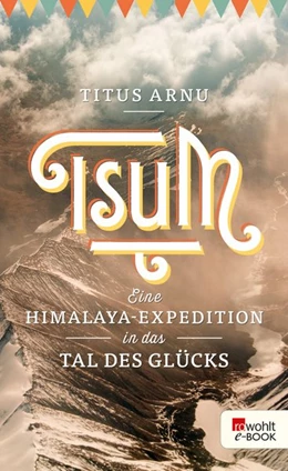 Abbildung von Arnu | Tsum - eine Himalaya-Expedition in das Tal des Glücks | 1. Auflage | 2017 | beck-shop.de