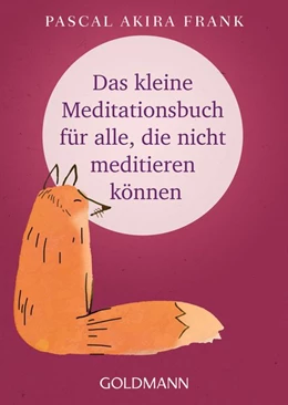 Abbildung von Frank | Das kleine Meditationsbuch für alle, die nicht meditieren können | 1. Auflage | 2017 | beck-shop.de