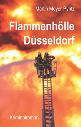 Abbildung von Meyer-Pyritz | Flammenhölle Düsseldorf | 1. Auflage | 2017 | beck-shop.de