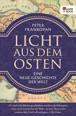 Abbildung von Frankopan | Licht aus dem Osten | 1. Auflage | 2016 | beck-shop.de