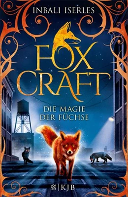 Abbildung von Iserles | Foxcraft - Die Magie der Füchse | 1. Auflage | 2015 | beck-shop.de