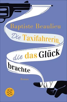 Abbildung von Beaulieu | Die Taxifahrerin, die das Glück brachte | 1. Auflage | 2017 | beck-shop.de