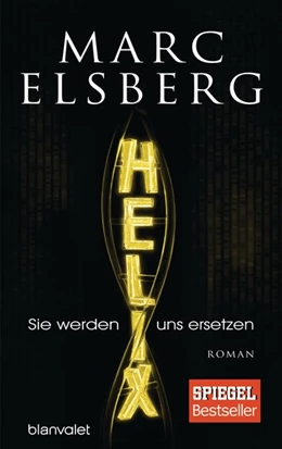 Abbildung von Elsberg | HELIX - Sie werden uns ersetzen | 1. Auflage | 2016 | beck-shop.de