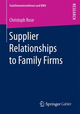 Abbildung von Rose | Supplier Relationships to Family Firms | 1. Auflage | 2017 | beck-shop.de