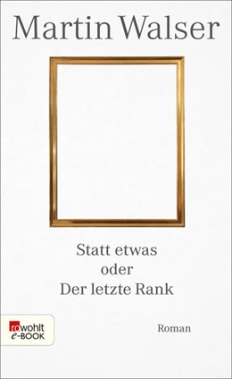 Abbildung von Walser | Statt etwas oder Der letzte Rank | 1. Auflage | 2017 | beck-shop.de