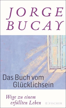 Abbildung von Bucay | Das Buch vom Glücklichsein | 1. Auflage | 2016 | beck-shop.de