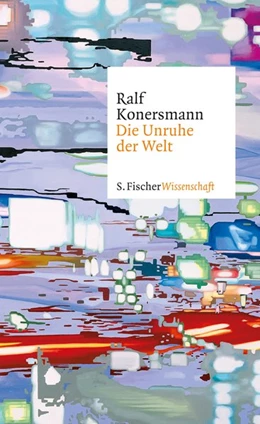 Abbildung von Konersmann | Die Unruhe der Welt | 1. Auflage | 2015 | beck-shop.de