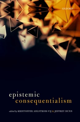 Abbildung von Ahlstrom-Vij / Dunn | Epistemic Consequentialism | 1. Auflage | 2018 | beck-shop.de