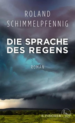 Abbildung von Schimmelpfennig | Die Sprache des Regens | 1. Auflage | 2017 | beck-shop.de