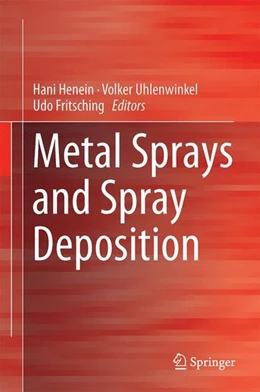 Abbildung von Henein / Uhlenwinkel | Metal Sprays and Spray Deposition | 1. Auflage | 2017 | beck-shop.de