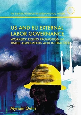 Abbildung von Oehri | US and EU External Labor Governance | 1. Auflage | 2017 | beck-shop.de