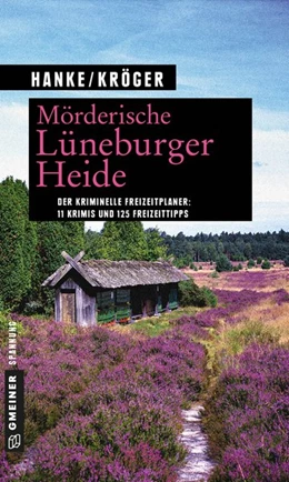 Abbildung von Hanke / Kröger | Mörderische Lüneburger Heide | 4. Auflage | 2017 | beck-shop.de