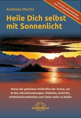 Abbildung von Moritz | Heile dich selbst mit Sonnenlicht | 1. Auflage | 2017 | beck-shop.de