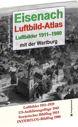 Abbildung von Rockstuhl | EISENACH - Luftbild-Atlas - 1911-1980 | 1. Auflage | 2017 | beck-shop.de