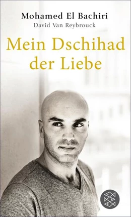 Abbildung von El Bachiri / Reybrouck | Mein Dschihad der Liebe | 1. Auflage | 2017 | beck-shop.de