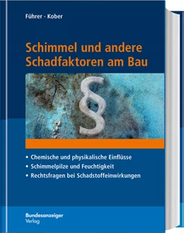 Abbildung von Führer / Kober | Schimmel und andere Schadfaktoren am Bau | 1. Auflage | 2017 | beck-shop.de