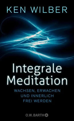 Abbildung von Wilber | Integrale Meditation | 1. Auflage | 2017 | beck-shop.de