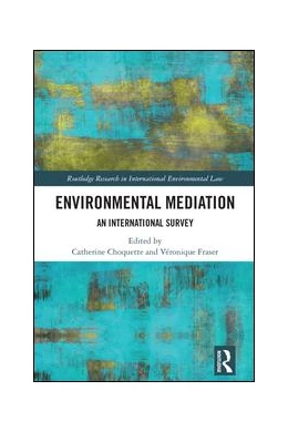 Abbildung von Choquette / Fraser | Environmental Mediation | 1. Auflage | 2017 | beck-shop.de