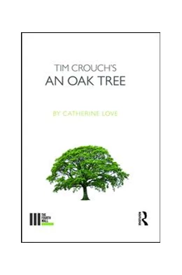 Abbildung von Love | Tim Crouch's An Oak Tree | 1. Auflage | 2017 | beck-shop.de