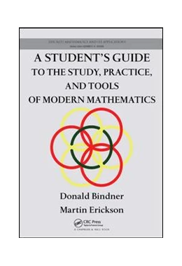 Abbildung von Bindner / Erickson | A Student's Guide to the Study, Practice, and Tools of Modern Mathematics | 1. Auflage | 2017 | beck-shop.de