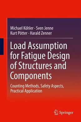 Abbildung von Köhler / Jenne | Load Assumption for Fatigue Design of Structures and Components | 1. Auflage | 2017 | beck-shop.de