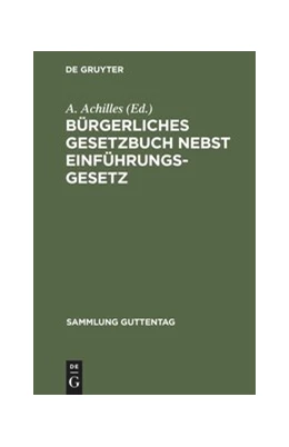 Abbildung von Achilles | Bürgerliches Gesetzbuch nebst Einführungsgesetz | 3. Auflage | 1901 | beck-shop.de