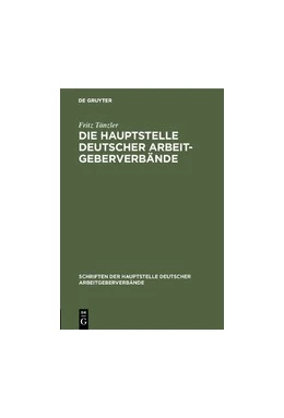 Abbildung von Tänzler | Die Hauptstelle Deutscher Arbeitgeberverbände | 2. Auflage | 1907 | 2 | beck-shop.de