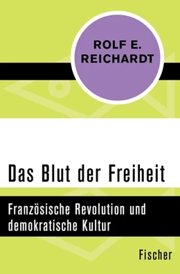 Abbildung von Reichardt | Das Blut der Freiheit | 1. Auflage | 2015 | beck-shop.de