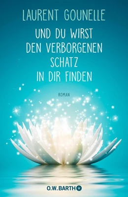 Abbildung von Gounelle | Und du wirst den verborgenen Schatz in dir finden | 1. Auflage | 2017 | beck-shop.de