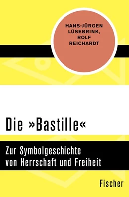 Abbildung von Lüsebrink / Reichardt | Die »Bastille« | 1. Auflage | 2015 | beck-shop.de