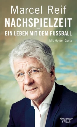 Abbildung von Reif / Gertz | Nachspielzeit - ein Leben mit dem Fußball | 1. Auflage | 2017 | beck-shop.de