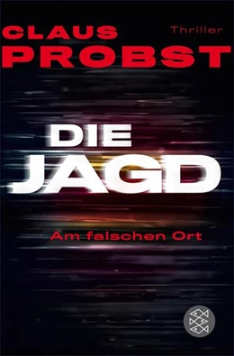 Abbildung von Probst | Die Jagd - Am falschen Ort | 1. Auflage | 2017 | beck-shop.de