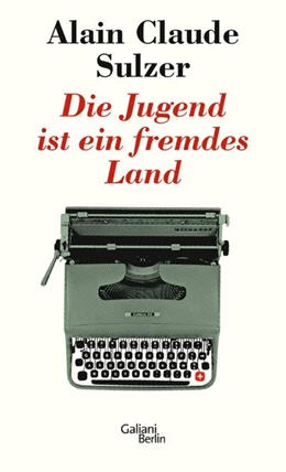 Abbildung von Sulzer | Die Jugend ist ein fremdes Land | 1. Auflage | 2017 | beck-shop.de