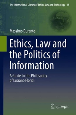 Abbildung von Durante | Ethics, Law and the Politics of Information | 1. Auflage | 2017 | beck-shop.de