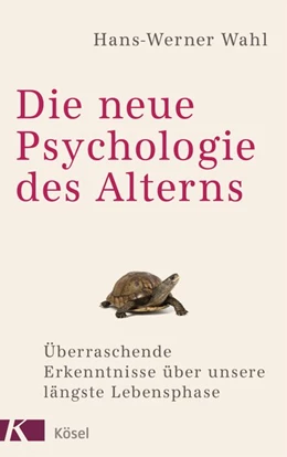 Abbildung von Wahl | Die neue Psychologie des Alterns | 1. Auflage | 2017 | beck-shop.de