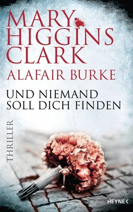 Abbildung von Higgins Clark / Burke | Und niemand soll dich finden | 1. Auflage | 2017 | beck-shop.de