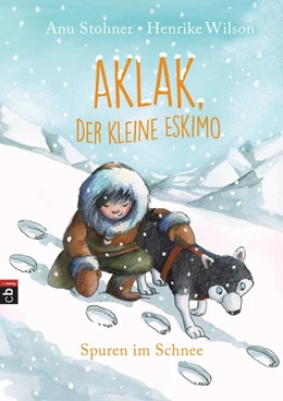 Abbildung von Stohner | Aklak, der kleine Eskimo - Spuren im Schnee | 1. Auflage | 2016 | beck-shop.de